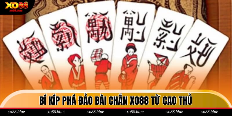Chắn XO88 Mẹo chơi Chắn bất bại từ cao thủ