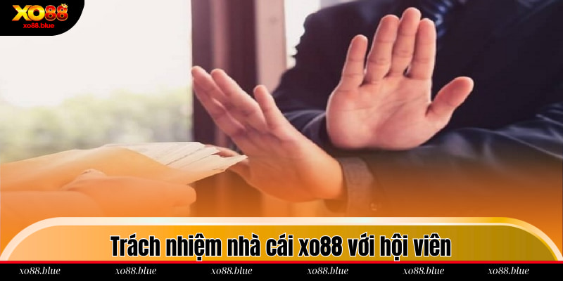Miễn Trừ Trách Nhiệm Trách nhiệm nhà cái xo88 với hội viên