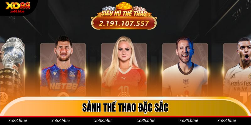 Nhà cái Xo88 Chuyên mục Sports siêu hấp dẫn tại Xo88