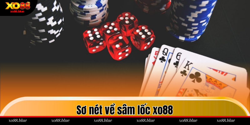Sâm Lốc Xo88 Sơ nét về sâm lốc xo88