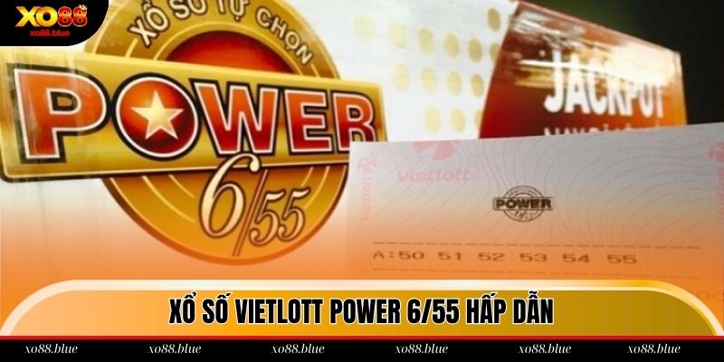 Xổ Số Vietlott| Hướng Dẫn Chi Tiết Cách Chơi Chuẩn 2025 Vietlott Power 6/55 hấp dẫn